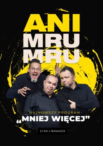 Kabaret Ani Mru-Mru: najnowszy program - „Mniej więcej” | Bilety Online - Nowy Targ