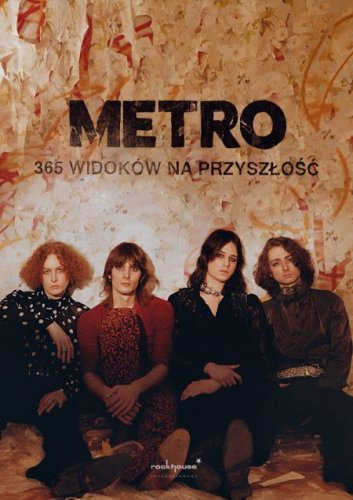 Metro - 365 widoków na przyszłość | Bilety Online, Opis, Trasa Koncertowa [2026, 2027] - Gdańsk