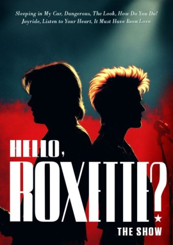 Hello, Roxette? – Show muzyczne, Piosenki Roxette | Bilety, Trasa, Opis - Rzeszów - Toruń