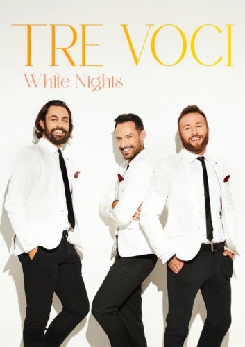 TRE VOCI - WHITE NIGHTS | Koncerty 2026, Bilety Online, Repertuar, Trasa - Szczecin