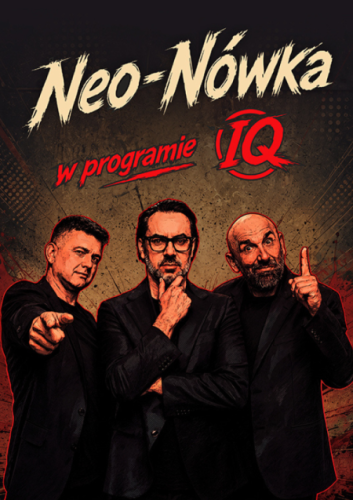 Kabaret Neo-Nówka – Nowy Program: IQ | Bilety Online, Opis, Terminy - Grodzisk Mazowiecki