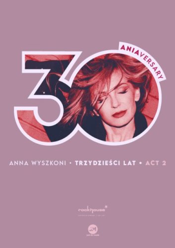 Anna Wyszkoni Trasa Koncertowa 2026/2027 – Trzydzieści lat | Bilety